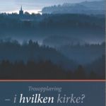 Trosopplæring – i hvilken kirke?